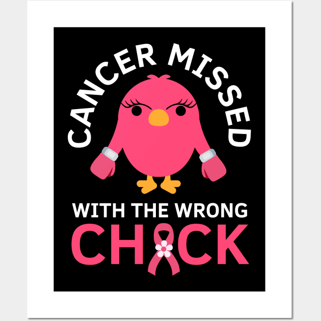 Cancer Missed With The Wrong Chick Breast Cancer Fighter Saying Wall Art by Illustradise